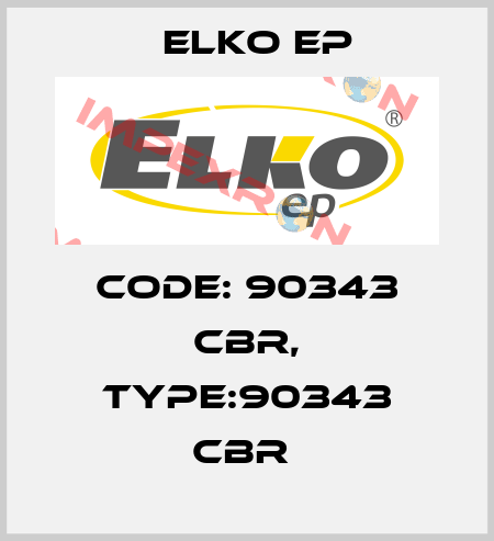 Code: 90343 CBR, Type:90343 CBR  Elko EP
