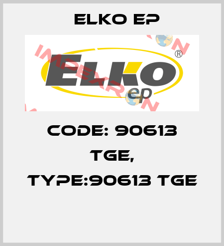 Code: 90613 TGE, Type:90613 TGE  Elko EP