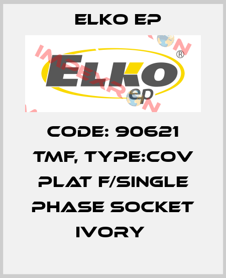 Code: 90621 TMF, Type:Cov Plat F/Single Phase Socket Ivory  Elko EP