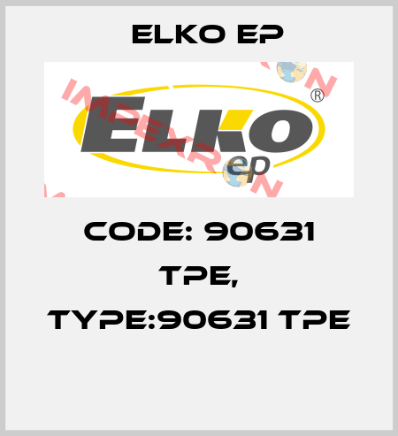Code: 90631 TPE, Type:90631 TPE  Elko EP