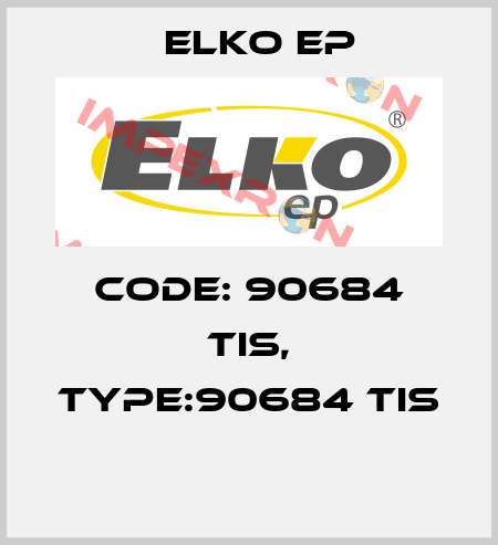 Code: 90684 TIS, Type:90684 TIS  Elko EP