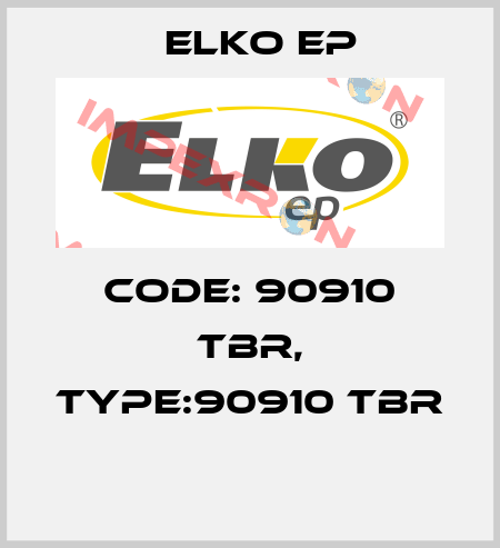 Code: 90910 TBR, Type:90910 TBR  Elko EP