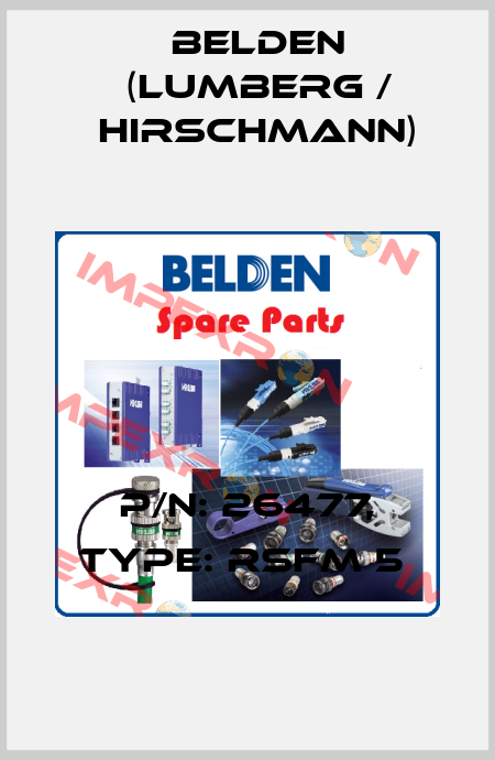 P/N: 26477, Type: RSFM 5  Belden (Lumberg / Hirschmann)