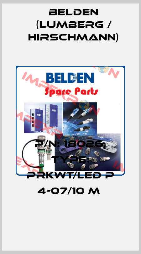 P/N: 18026, Type: PRKWT/LED P 4-07/10 M  Belden (Lumberg / Hirschmann)