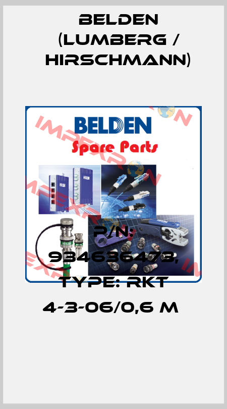 P/N: 934636473, Type: RKT 4-3-06/0,6 M  Belden (Lumberg / Hirschmann)