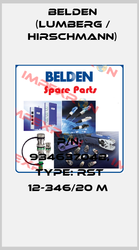 P/N: 934637042, Type: RST 12-346/20 M  Belden (Lumberg / Hirschmann)