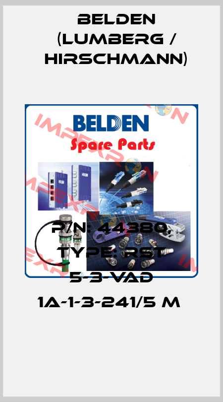 P/N: 44380, Type: RST 5-3-VAD 1A-1-3-241/5 M  Belden (Lumberg / Hirschmann)