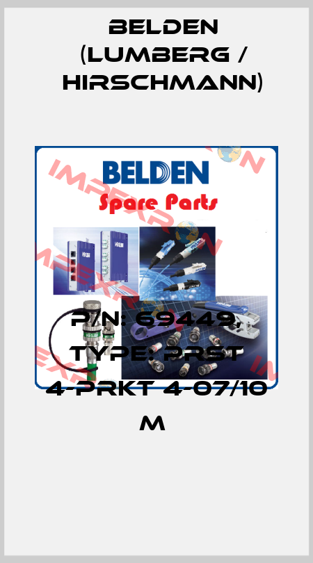 P/N: 69449, Type: PRST 4-PRKT 4-07/10 M  Belden (Lumberg / Hirschmann)