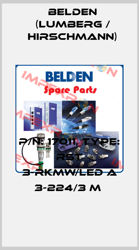 P/N: 17011, Type: RST 3-RKMW/LED A 3-224/3 M  Belden (Lumberg / Hirschmann)