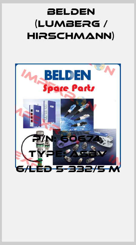 P/N: 60674, Type: ASBV 6/LED 5-332/5 M  Belden (Lumberg / Hirschmann)