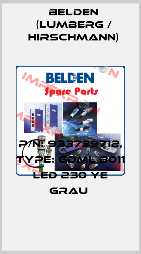 P/N: 933739712, Type: GDML 2011 LED 230 YE grau  Belden (Lumberg / Hirschmann)