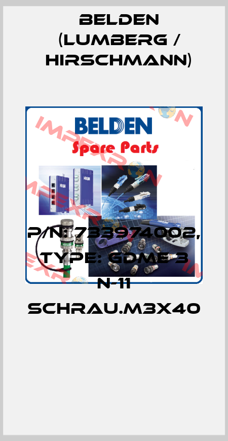 P/N: 733974002, Type: GDME 3 N-11 SCHRAU.M3X40  Belden (Lumberg / Hirschmann)