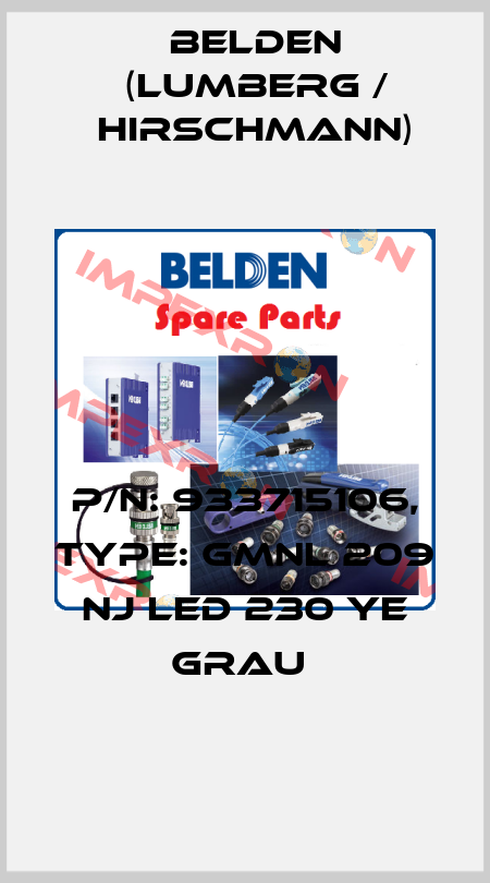 P/N: 933715106, Type: GMNL 209 NJ LED 230 YE grau  Belden (Lumberg / Hirschmann)