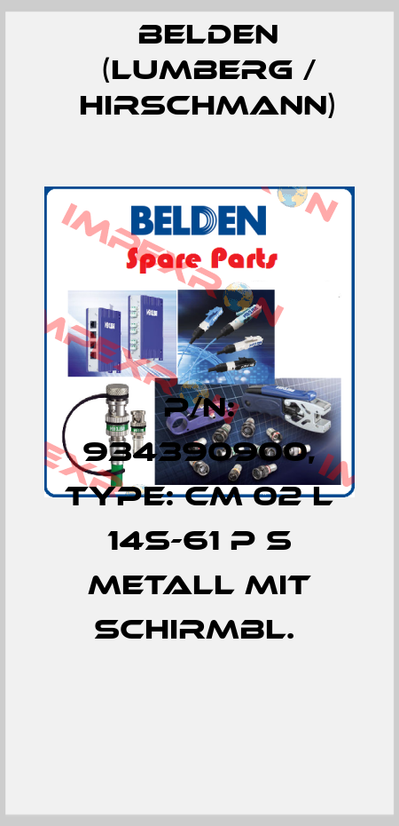 P/N: 934390900, Type: CM 02 L 14S-61 P S Metall mit Schirmbl.  Belden (Lumberg / Hirschmann)