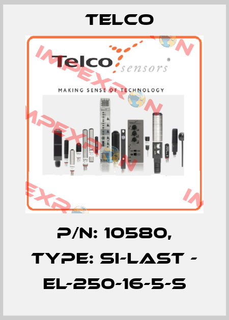 p/n: 10580, Type: SI-Last - EL-250-16-5-S Telco