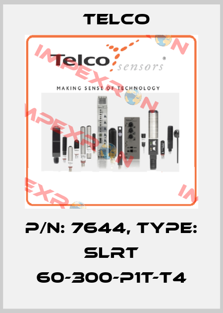 p/n: 7644, Type: SLRT 60-300-P1T-T4 Telco
