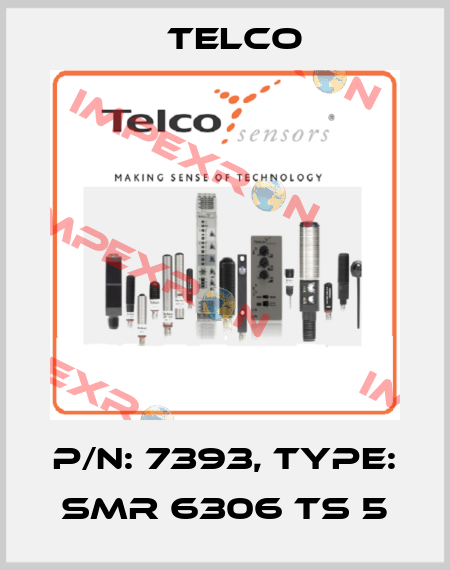 p/n: 7393, Type: SMR 6306 TS 5 Telco