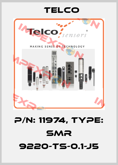 p/n: 11974, Type: SMR 9220-TS-0.1-J5 Telco