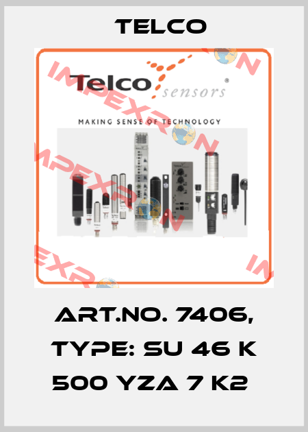 Art.No. 7406, Type: SU 46 K 500 YZA 7 K2  Telco