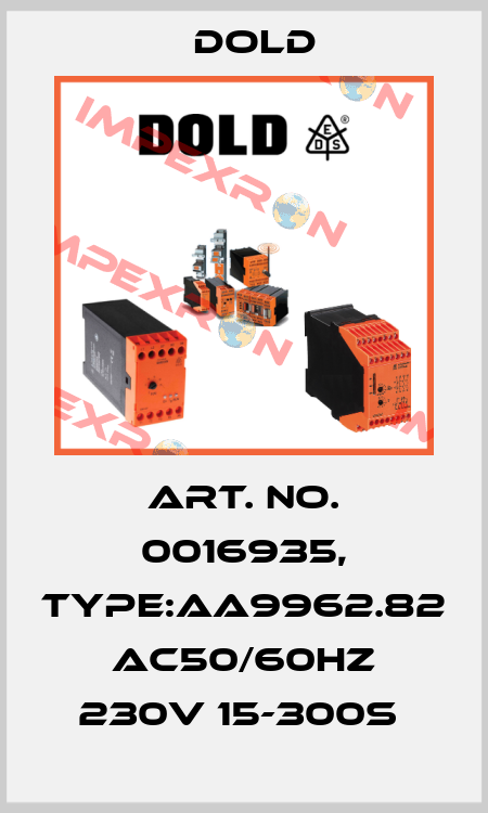 Art. No. 0016935, Type:AA9962.82 AC50/60HZ 230V 15-300S  Dold