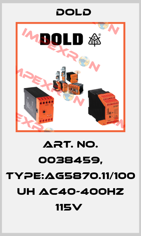 Art. No. 0038459, Type:AG5870.11/100 UH AC40-400HZ 115V  Dold