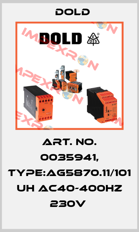 Art. No. 0035941, Type:AG5870.11/101 UH AC40-400HZ 230V  Dold