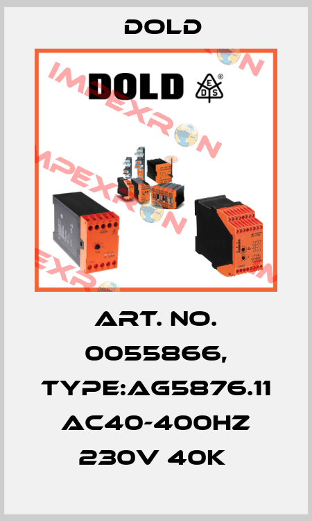 Art. No. 0055866, Type:AG5876.11 AC40-400HZ 230V 40K  Dold