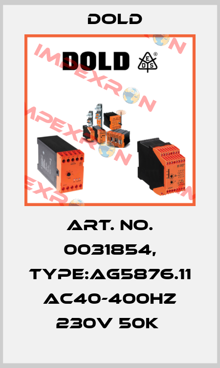 Art. No. 0031854, Type:AG5876.11 AC40-400HZ 230V 50K  Dold
