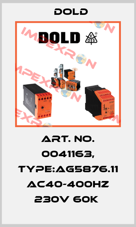Art. No. 0041163, Type:AG5876.11 AC40-400HZ 230V 60K  Dold