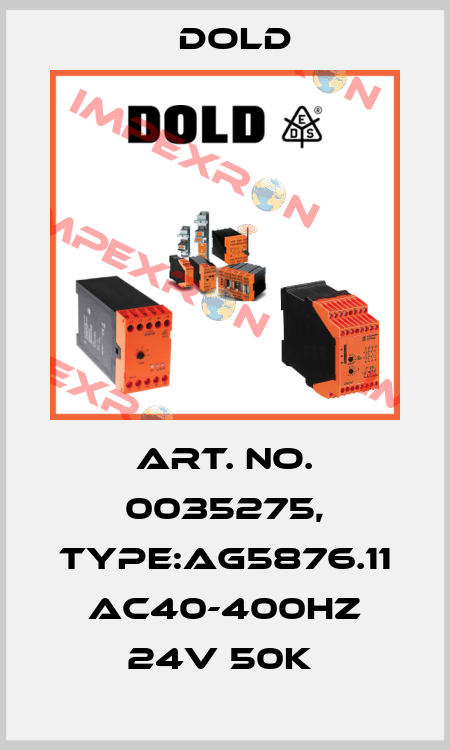 Art. No. 0035275, Type:AG5876.11 AC40-400HZ 24V 50K  Dold