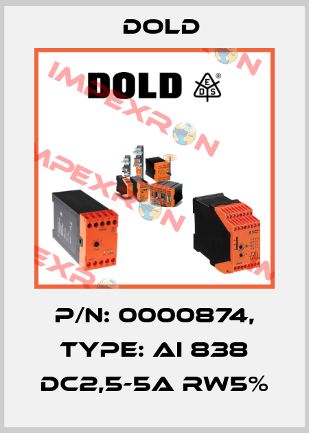 p/n: 0000874, Type: AI 838 DC2,5-5A RW5% Dold
