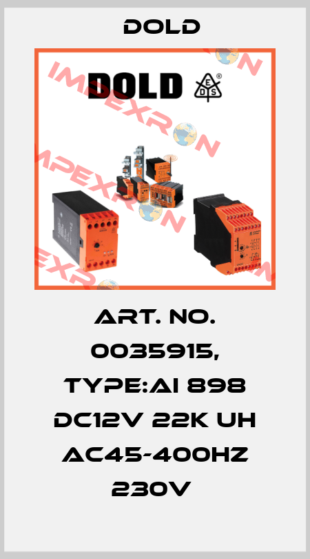 Art. No. 0035915, Type:AI 898 DC12V 22K UH AC45-400HZ 230V  Dold