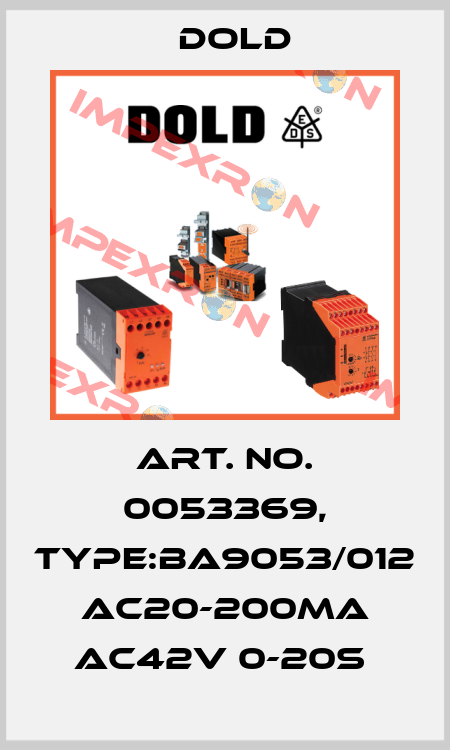 Art. No. 0053369, Type:BA9053/012 AC20-200mA AC42V 0-20S  Dold