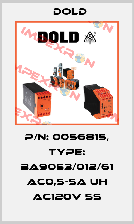 p/n: 0056815, Type: BA9053/012/61 AC0,5-5A UH AC120V 5S Dold