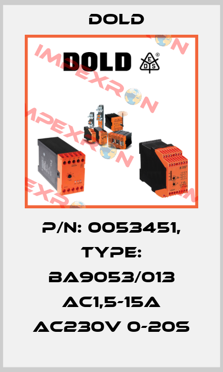 p/n: 0053451, Type: BA9053/013 AC1,5-15A AC230V 0-20S Dold