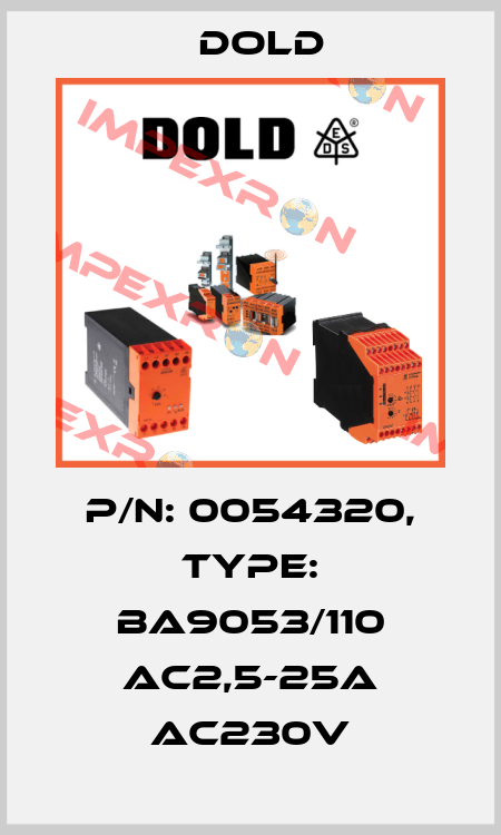 p/n: 0054320, Type: BA9053/110 AC2,5-25A AC230V Dold