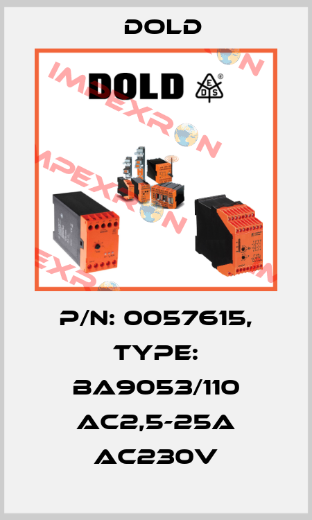 p/n: 0057615, Type: BA9053/110 AC2,5-25A AC230V Dold