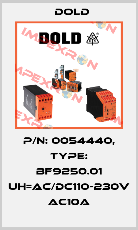 p/n: 0054440, Type: BF9250.01 UH=AC/DC110-230V AC10A Dold