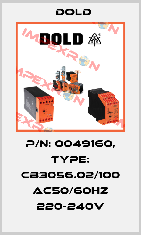 p/n: 0049160, Type: CB3056.02/100 AC50/60HZ 220-240V Dold