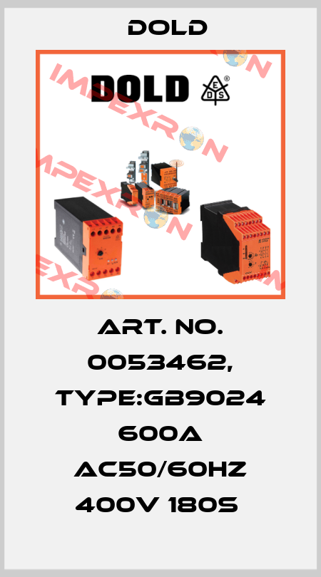 Art. No. 0053462, Type:GB9024 600A AC50/60HZ 400V 180S  Dold