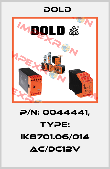 p/n: 0044441, Type: IK8701.06/014 AC/DC12V Dold
