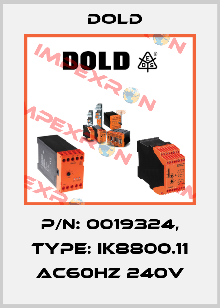 p/n: 0019324, Type: IK8800.11 AC60HZ 240V Dold