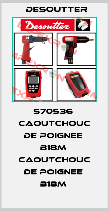 570536  CAOUTCHOUC DE POIGNEE  B18M  CAOUTCHOUC DE POIGNEE  B18M  Desoutter