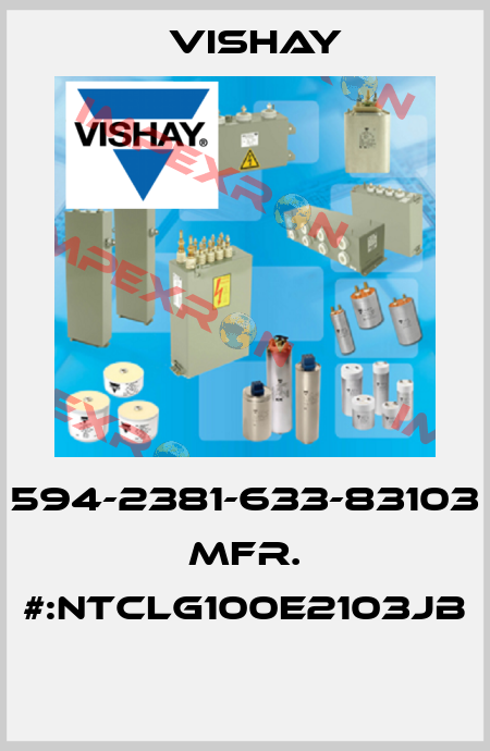 594-2381-633-83103   MFR. #:NTCLG100E2103JB  Vishay