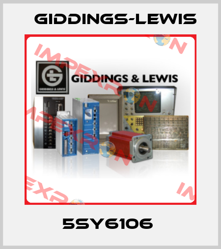 5SY6106  Giddings-Lewis