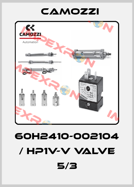 60H2410-002104 / HP1V-V VALVE 5/3 Camozzi