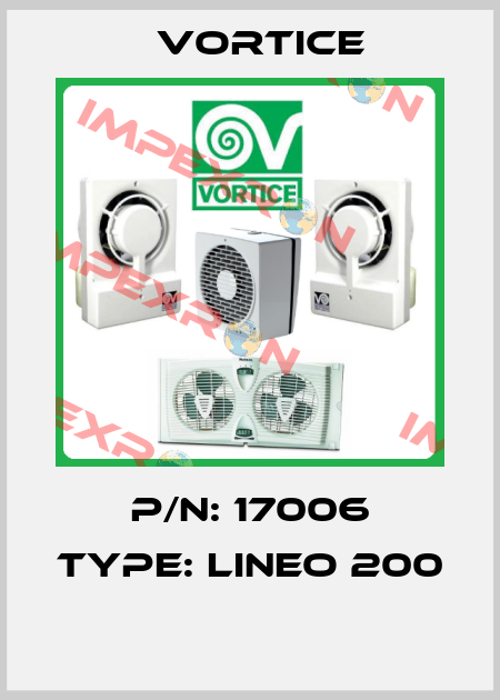 P/N: 17006 Type: Lineo 200  Vortice