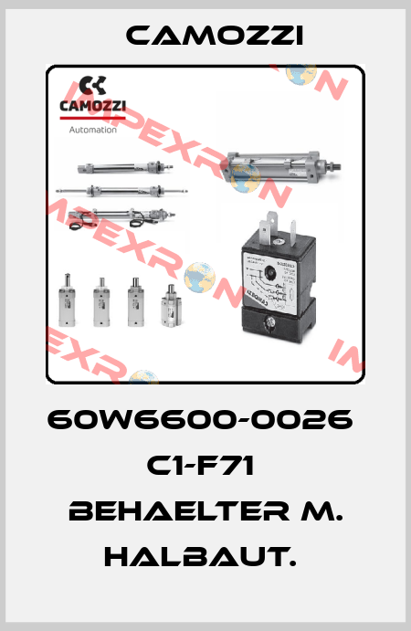 60W6600-0026  C1-F71  BEHAELTER M. HALBAUT.  Camozzi