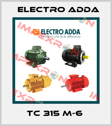 TC 315 M-6  Electro Adda