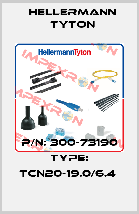 P/N: 300-73190 Type: TCN20-19.0/6.4  Hellermann Tyton